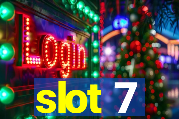 slot 7