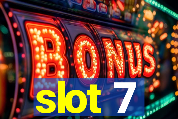 slot 7