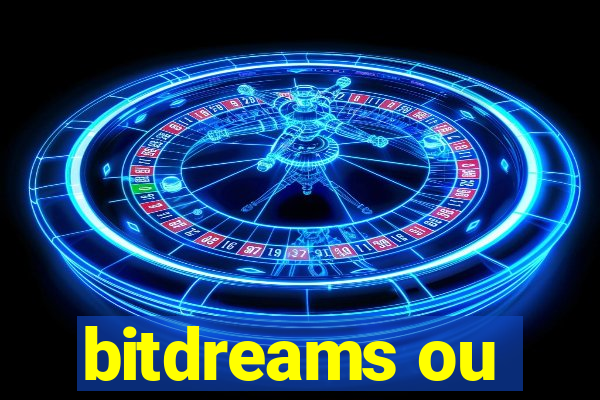 bitdreams ou