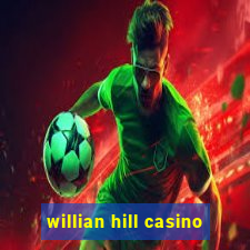 willian hill casino