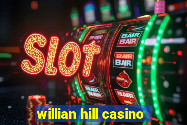 willian hill casino