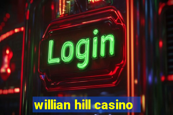 willian hill casino