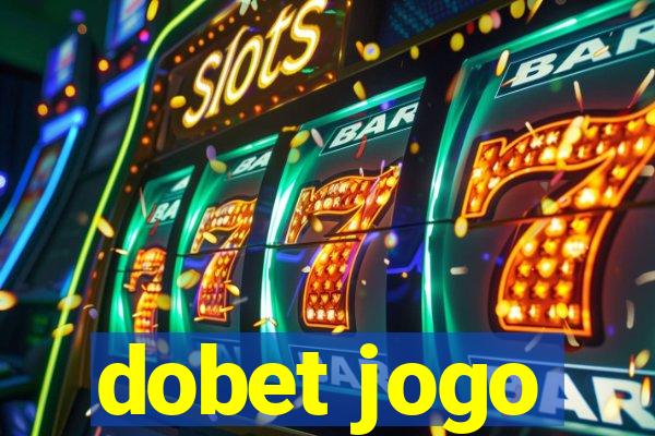 dobet jogo