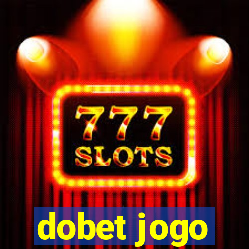 dobet jogo