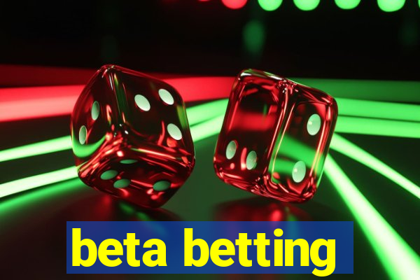 beta betting