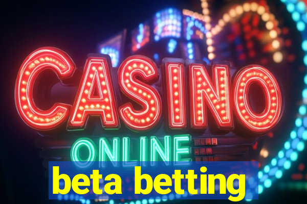 beta betting