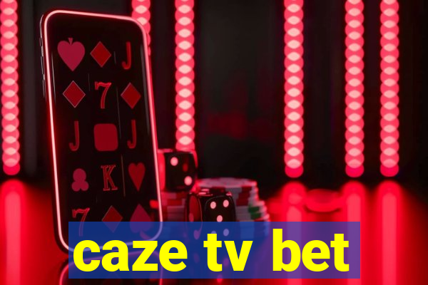 caze tv bet