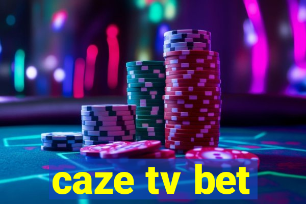 caze tv bet