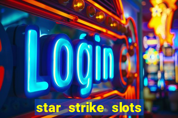 star strike slots ca?a níqueis