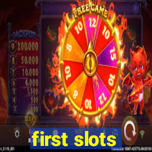 first slots