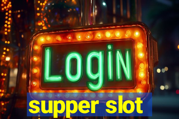 supper slot