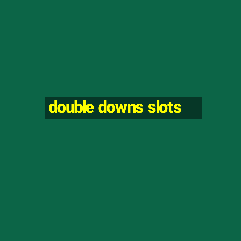 double downs slots