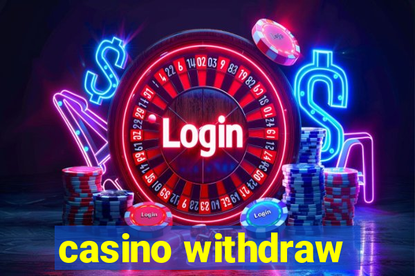 casino withdraw