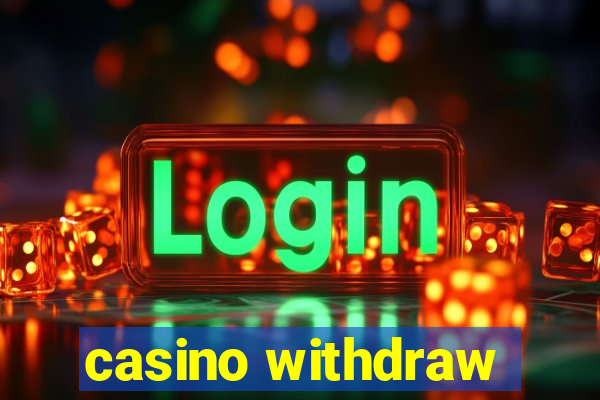 casino withdraw