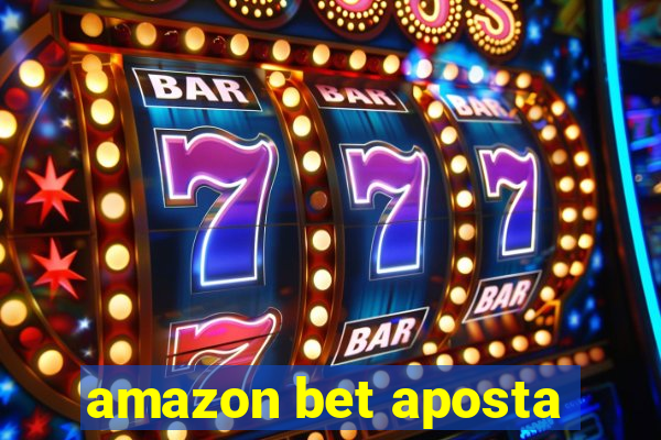 amazon bet aposta