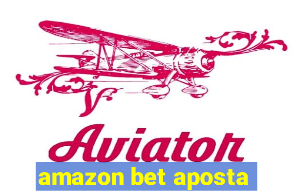 amazon bet aposta