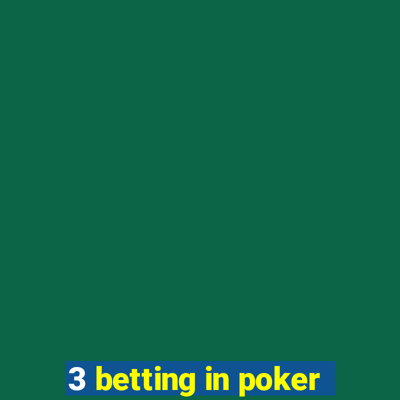 3 betting in poker