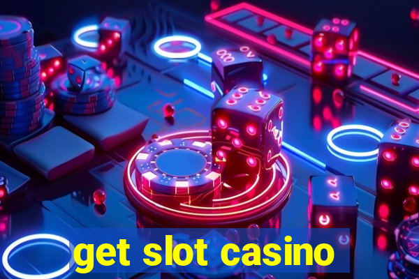 get slot casino