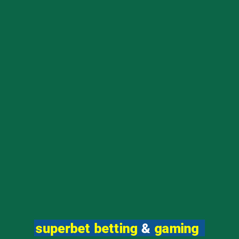 superbet betting & gaming