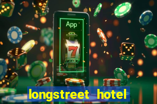 longstreet hotel and casino