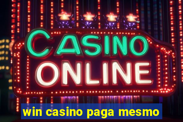 win casino paga mesmo