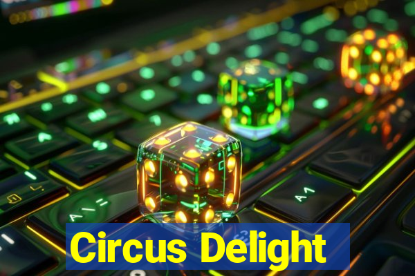 Circus Delight