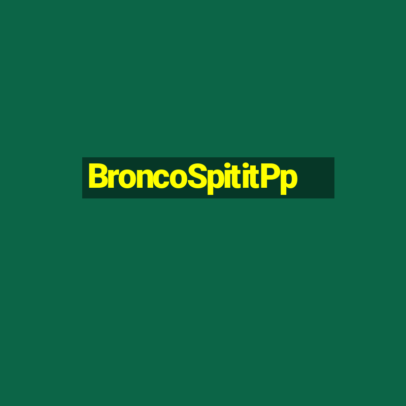 BroncoSpititPp