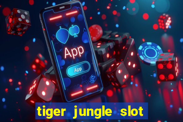 tiger jungle slot free play