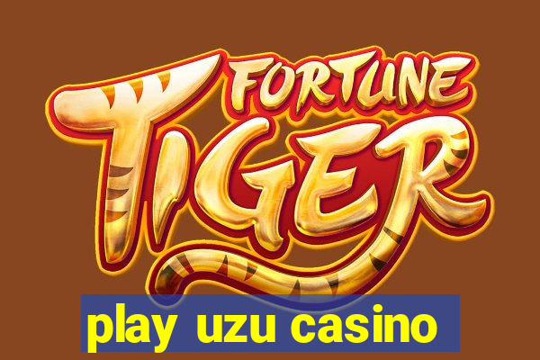 play uzu casino