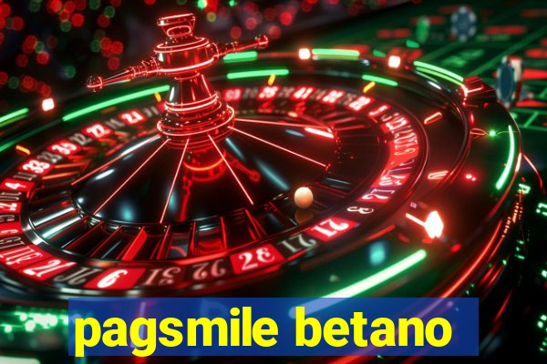 pagsmile betano