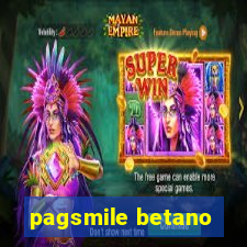 pagsmile betano