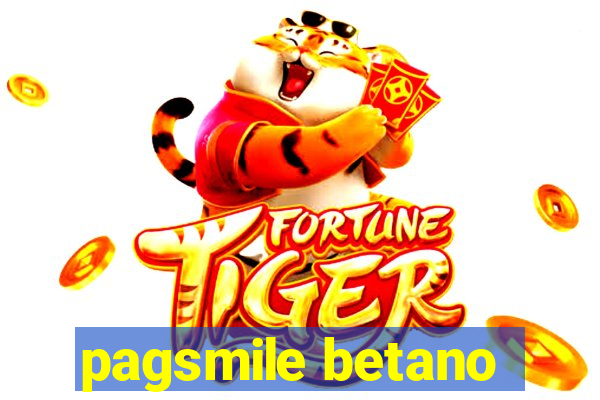 pagsmile betano