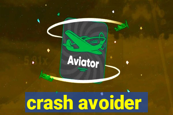 crash avoider