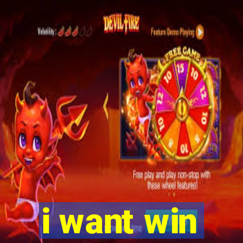 i want win