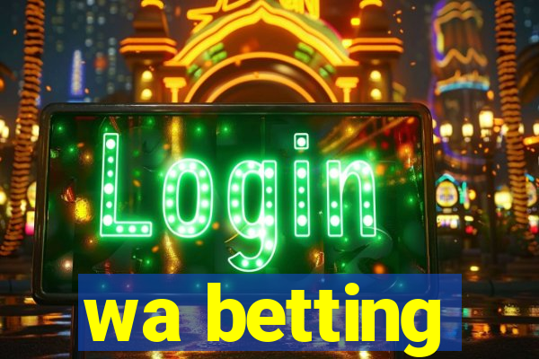 wa betting