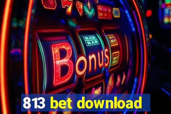 813 bet download