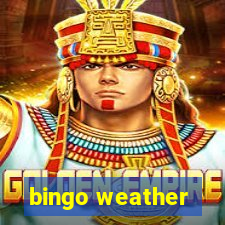 bingo weather