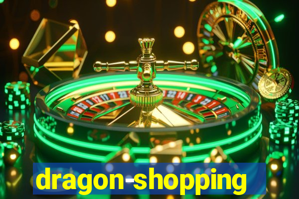 dragon-shopping