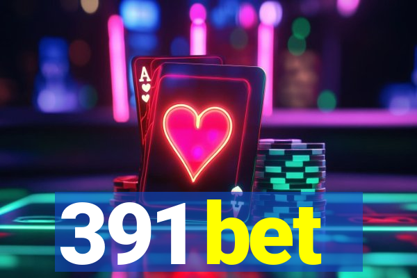 391 bet