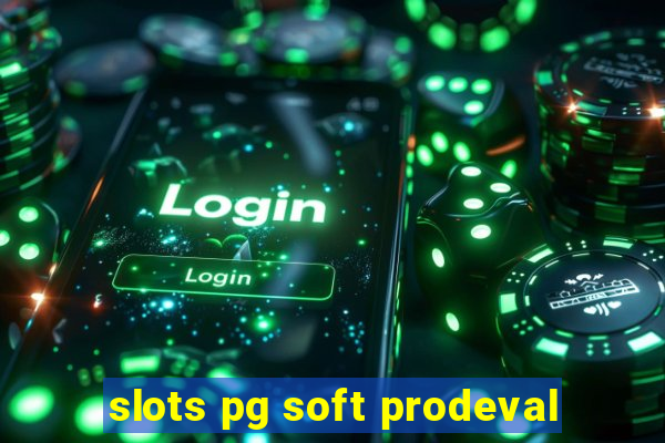 slots pg soft prodeval