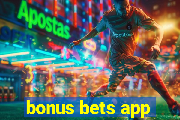 bonus bets app