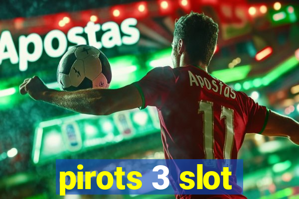 pirots 3 slot