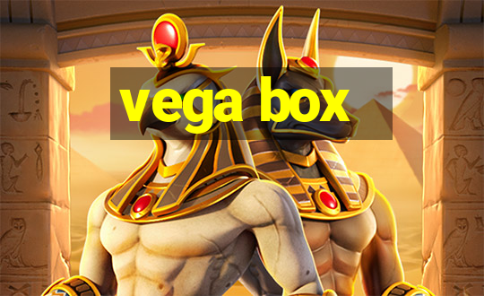 vega box