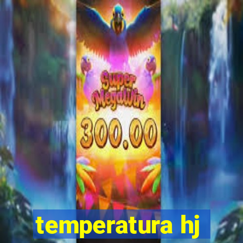 temperatura hj