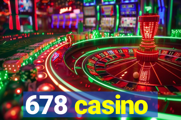 678 casino