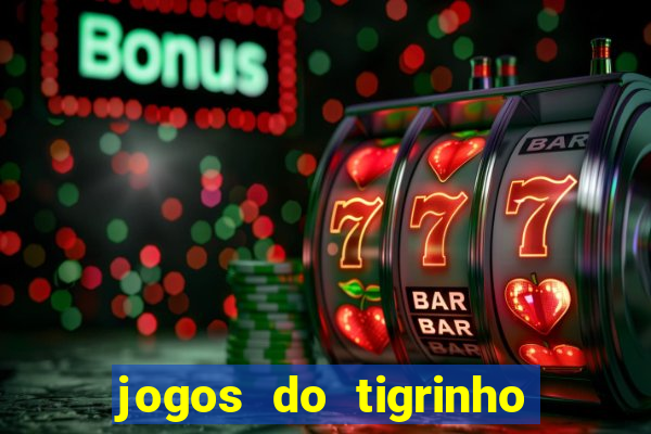 jogos do tigrinho é legalizado