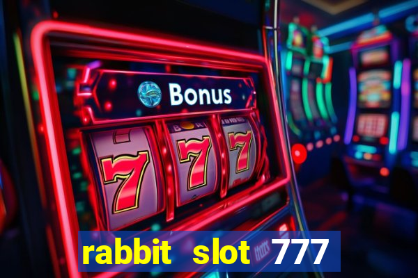 rabbit slot 777 login register