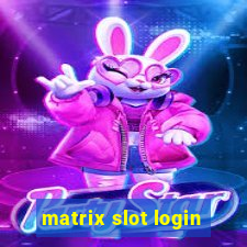 matrix slot login