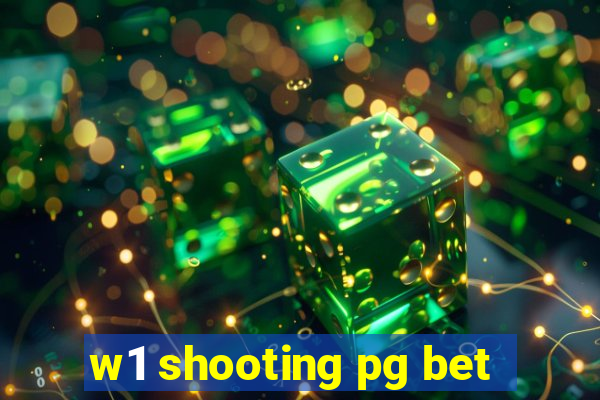 w1 shooting pg bet