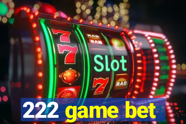 222 game bet